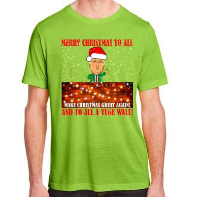 Trump Yuge Merry Chrsitmas To All & Build A Wall Adult ChromaSoft Performance T-Shirt