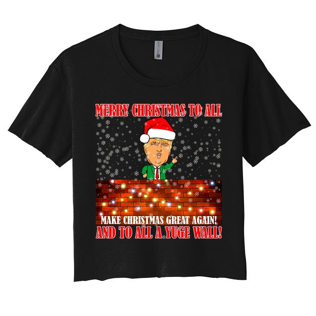 Trump Yuge Merry Chrsitmas To All & Build A Wall Crop Top
