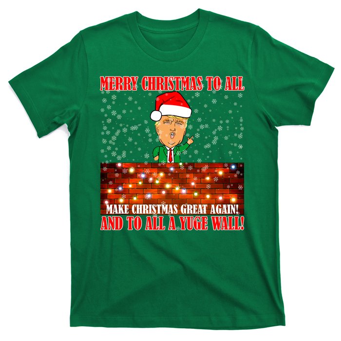 Trump Yuge Merry Chrsitmas To All & Build A Wall T-Shirt