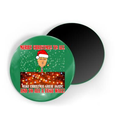 Trump Yuge Merry Chrsitmas To All & Build A Wall Magnet