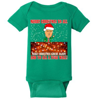 Trump Yuge Merry Chrsitmas To All & Build A Wall Baby Bodysuit