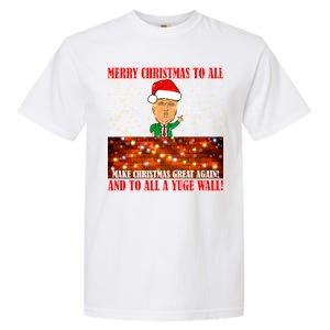 Trump Yuge Merry Chrsitmas To All & Build A Wall Garment-Dyed Heavyweight T-Shirt