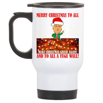 Trump Yuge Merry Chrsitmas To All & Build A Wall Stainless Steel Travel Mug