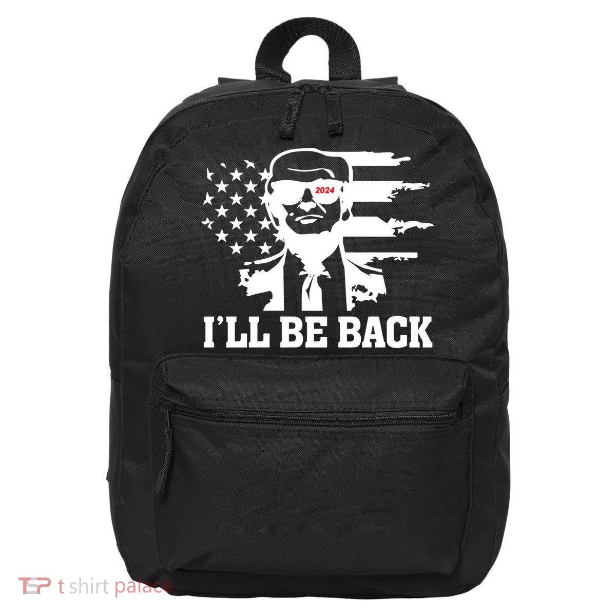 Trumpinator I'll Be Back 2024 Pro Trump 16 in Basic Backpack