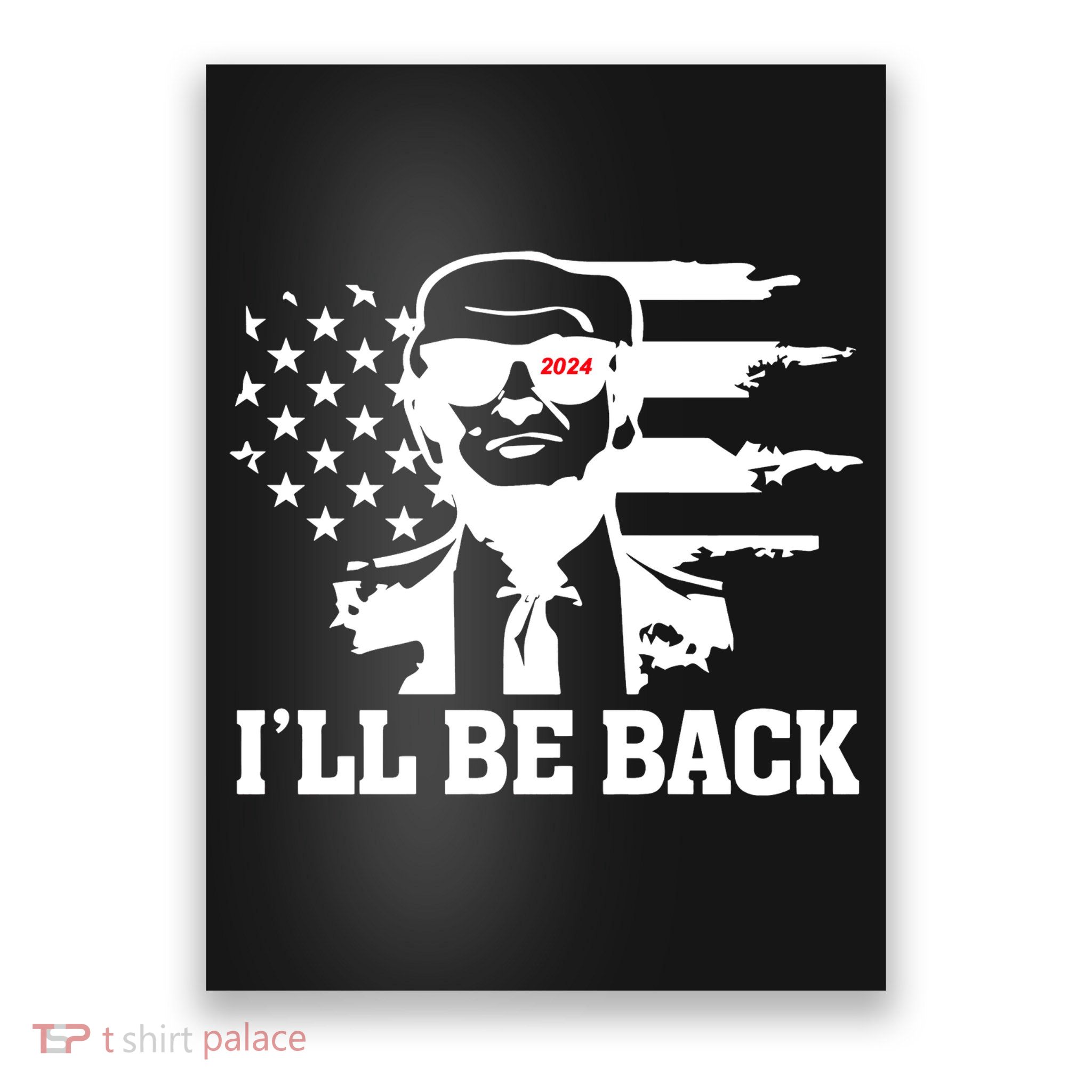 Trumpinator I'll Be Back 2024 Pro Trump Poster
