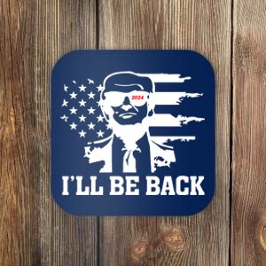 Trumpinator I'll Be Back 2024 Pro Trump Coaster