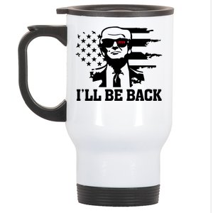 Trumpinator I'll Be Back 2024 Pro Trump Stainless Steel Travel Mug