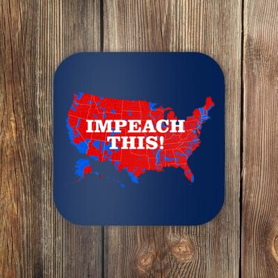 Trump's Impeachment Map Impeach This! Coaster