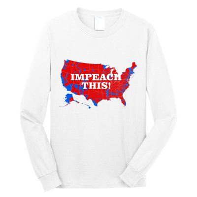 Trump's Impeachment Map Impeach This! Long Sleeve Shirt
