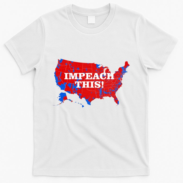 Trump's Impeachment Map Impeach This! T-Shirt