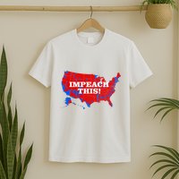 Trump's Impeachment Map Impeach This! T-Shirt