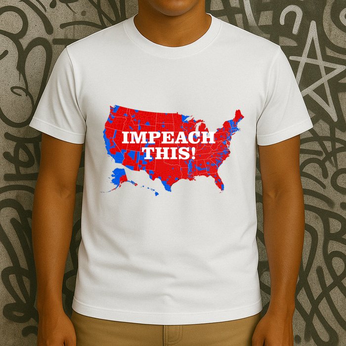 Trump's Impeachment Map Impeach This! T-Shirt