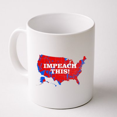 Trump's Impeachment Map Impeach This! Coffee Mug