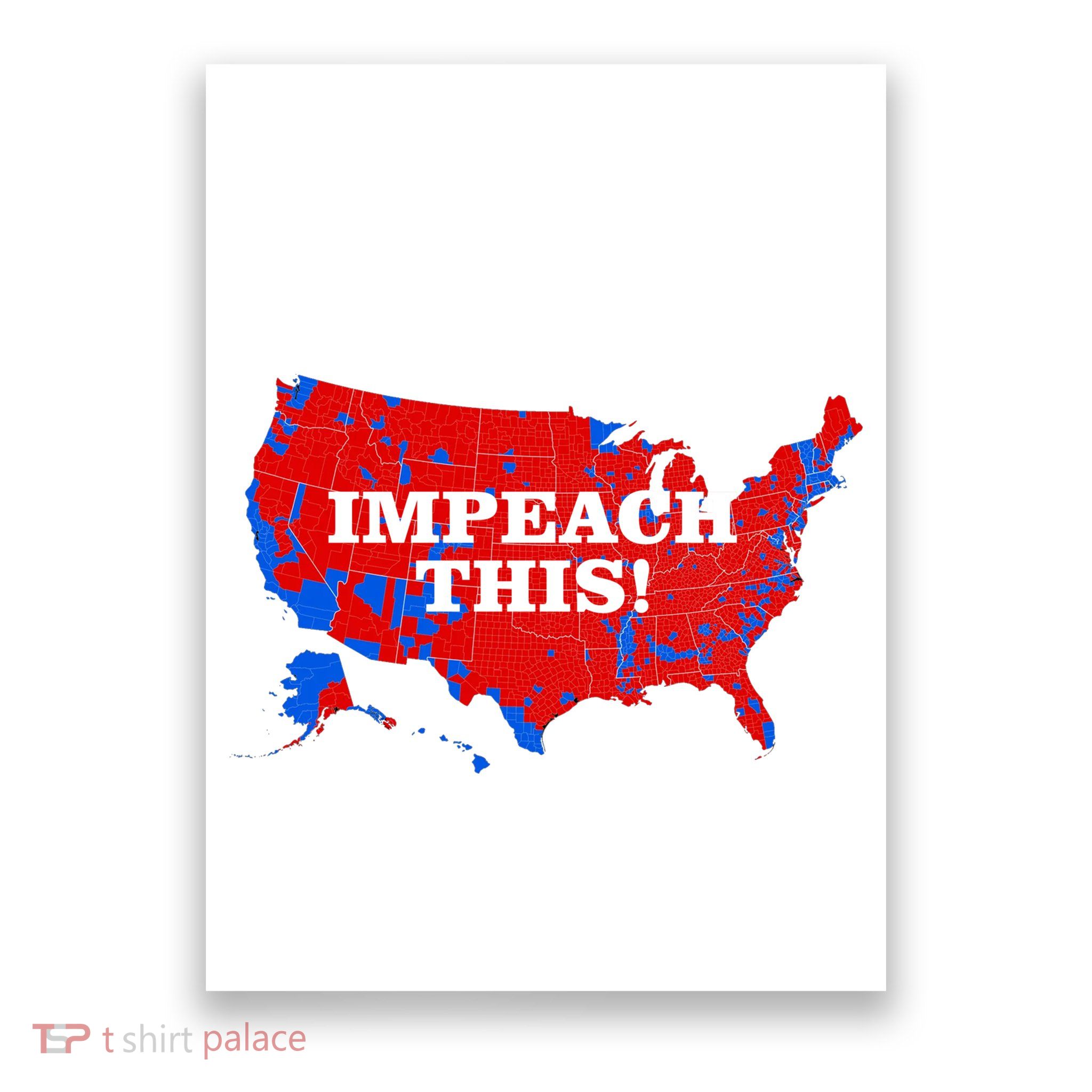 Trump's Impeachment Map Impeach This! Poster