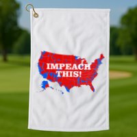 Trump's Impeachment Map Impeach This! Golf Towel