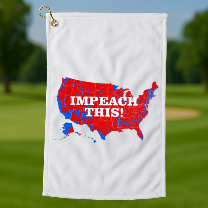 Trump's Impeachment Map Impeach This! Golf Towel