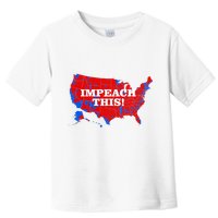 Trump's Impeachment Map Impeach This! Toddler T-Shirt