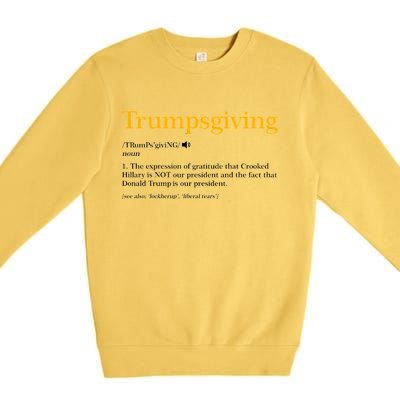 Trumpsgiving Being Thankful for Trump Thanksgiving Premium Crewneck Sweatshirt