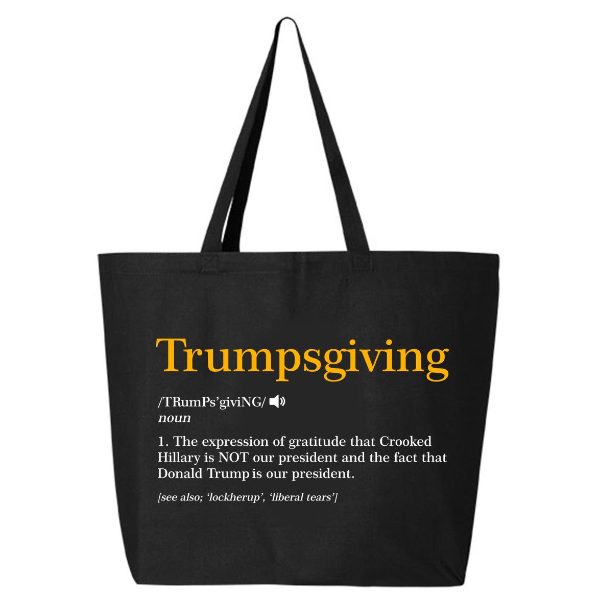Trumpsgiving Being Thankful for Trump Thanksgiving 25L Jumbo Tote