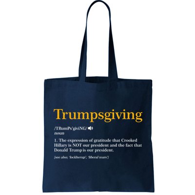 Trumpsgiving Being Thankful for Trump Thanksgiving Tote Bag