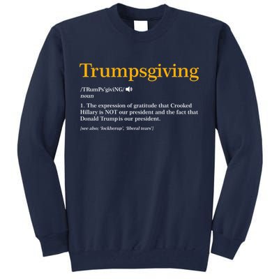 Trumpsgiving Being Thankful for Trump Thanksgiving Tall Sweatshirt