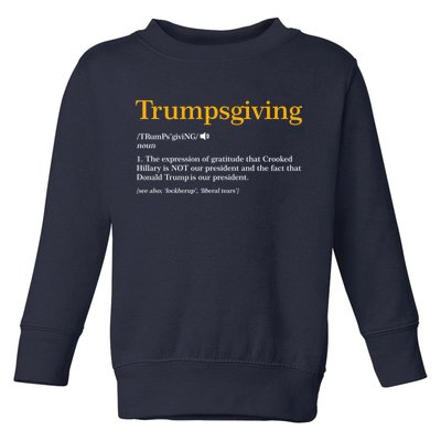 Trumpsgiving Being Thankful for Trump Thanksgiving Toddler Sweatshirt