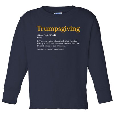 Trumpsgiving Being Thankful for Trump Thanksgiving Toddler Long Sleeve Shirt