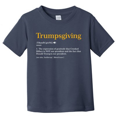 Trumpsgiving Being Thankful for Trump Thanksgiving Toddler T-Shirt