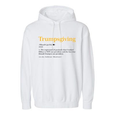 Trumpsgiving Being Thankful for Trump Thanksgiving Garment-Dyed Fleece Hoodie