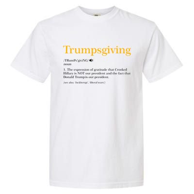 Trumpsgiving Being Thankful for Trump Thanksgiving Garment-Dyed Heavyweight T-Shirt