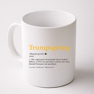 Trumpsgiving Being Thankful for Trump Thanksgiving Coffee Mug