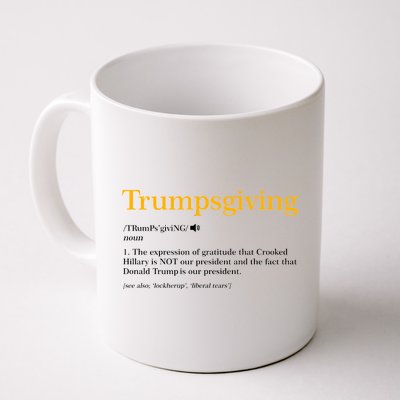 Trumpsgiving Being Thankful for Trump Thanksgiving Coffee Mug