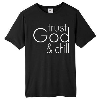 Trust God And Chill Tall Fusion ChromaSoft Performance T-Shirt