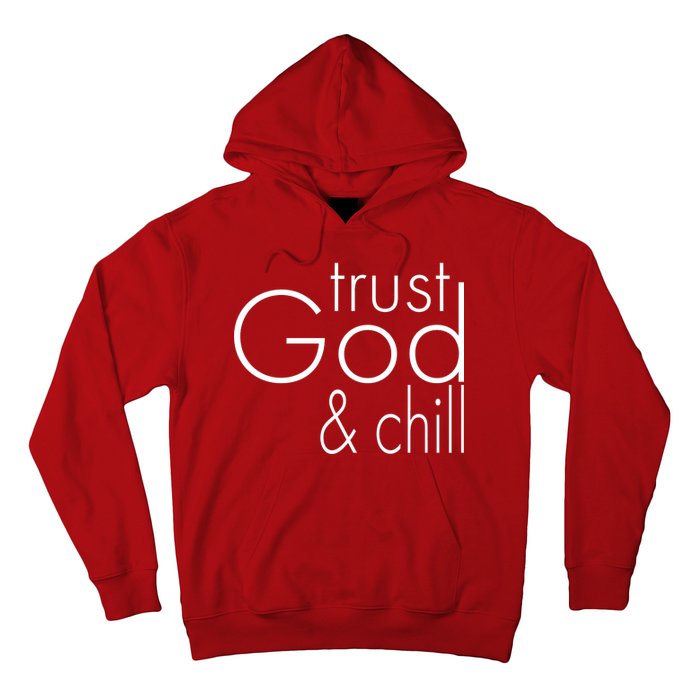 Trust God And Chill Hoodie