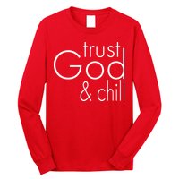 Trust God And Chill Long Sleeve Shirt