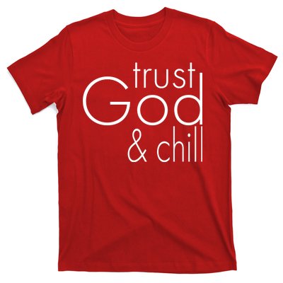 Trust God And Chill T-Shirt