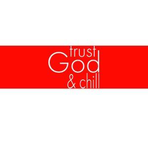 Trust God And Chill Bumper Sticker