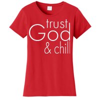 Trust God And Chill Women's T-Shirt