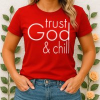 Trust God And Chill Womens T-Shirt