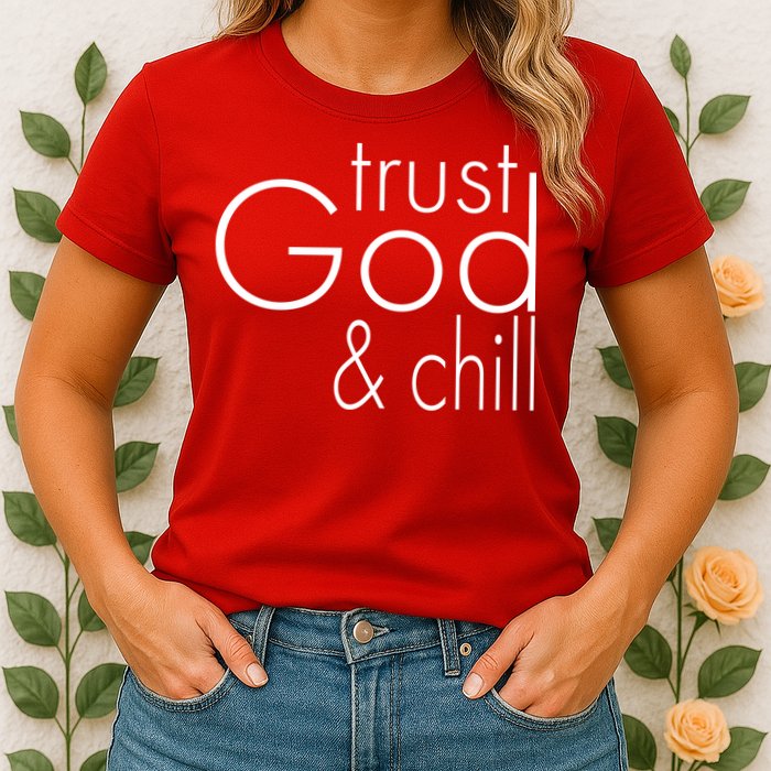 Trust God And Chill Womens T-Shirt