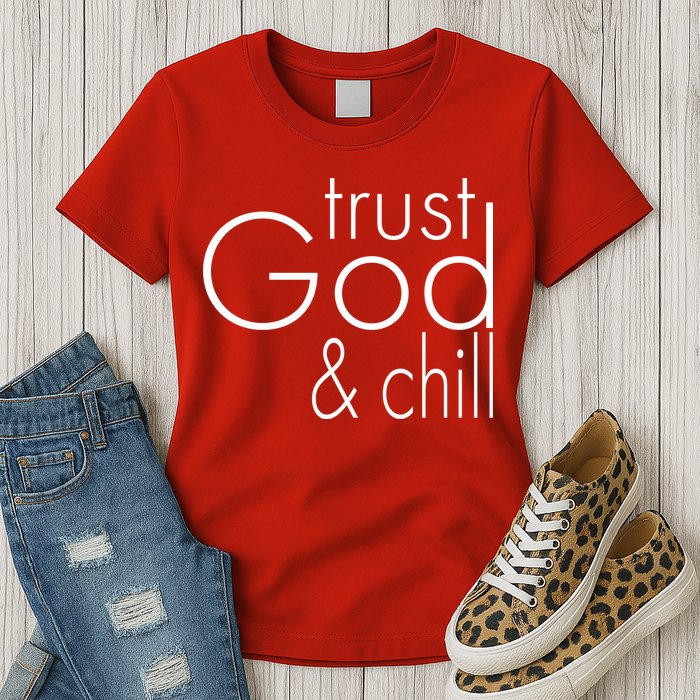 Trust God And Chill Womens T-Shirt