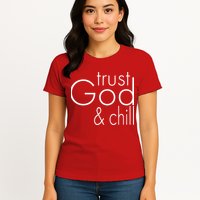 Trust God And Chill Womens T-Shirt