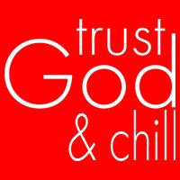 Trust God And Chill Womens T-Shirt