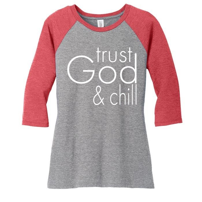 Trust God And Chill Women's Tri-Blend 3/4-Sleeve Raglan Shirt