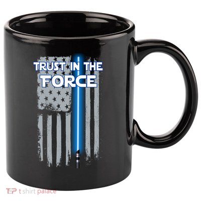 Trust In The Force American Blue Lightsaber Police Flag 11oz C Handle Ceramic Mug