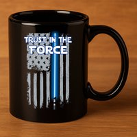 Trust In The Force American Blue Lightsaber Police Flag 11oz C Handle Ceramic Mug