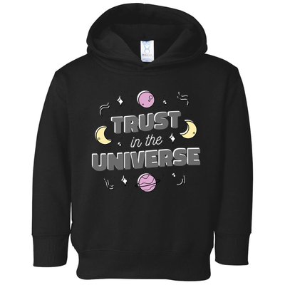 Trust In The Universe Space Toddler Hoodie