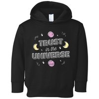 Trust In The Universe Space Toddler Hoodie