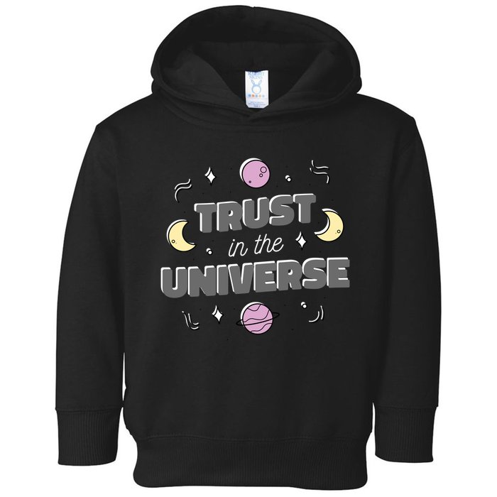 Trust In The Universe Space Toddler Hoodie