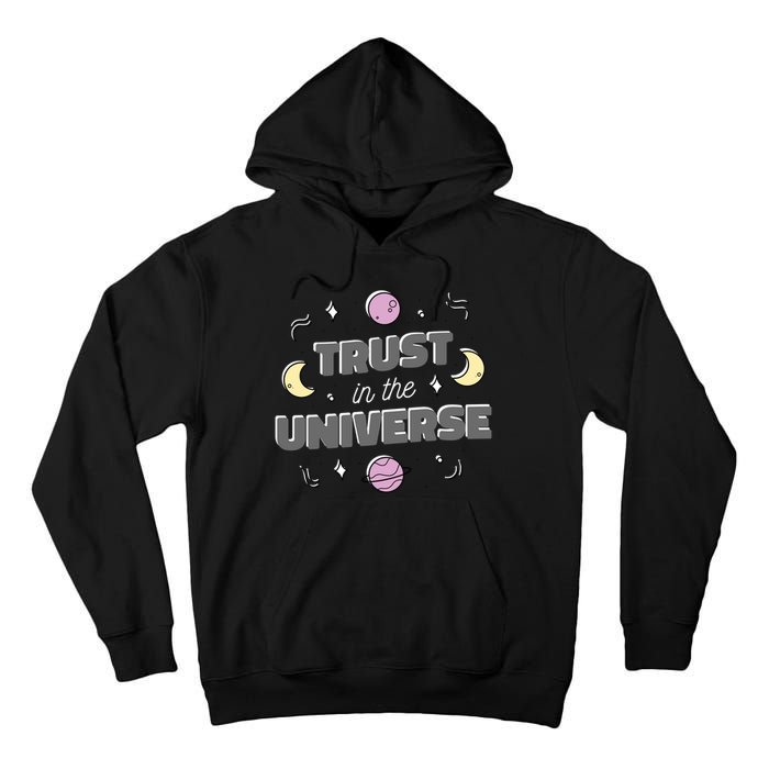 Trust In The Universe Space Tall Hoodie